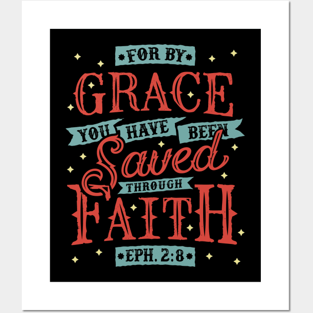 Saved By Grace Through Faith Christian Tshirt Design Wall Art by ShirtHappens